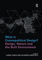 What Is Cosmopolitical Design? Design, Nature and the Built Environment 1138297089 Book Cover