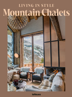 Living in Style Mountain Chalets 3961717729 Book Cover