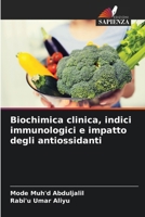 Biochimica clinica, indici immunologici e impatto degli antiossidanti (Italian Edition) 6208027284 Book Cover