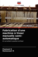 Fabrication d'une machine à tisser manuelle semi-automatique 6203369829 Book Cover