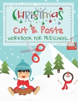 Christmas Cut And Paste Workbook For Preschool: Scissor Skills Colouring Book For Kids B08M88TJRC Book Cover