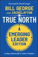 True North: Leading Authentically in Today's Workplace, Emerging Leader Edition 1119886104 Book Cover
