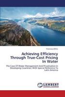 Achieving Efficiency Through True-Cost Pricing in Water 3659329134 Book Cover