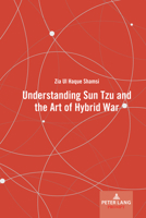Understanding Sun Tzu and the Art of Hybrid War 1636672337 Book Cover
