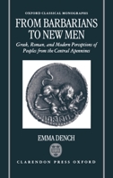 From Barbarians to New Men: Greek, Roman, and Modern Perceptions of Peoples from the Central Apennines (Oxford Classical Monographs) 0198150210 Book Cover