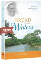 Bread upon the Waters 1943929998 Book Cover