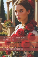 Il Segreto delle Rose Scarlatte (RomantiKa) (Italian Edition) B0DPVCSZHM Book Cover