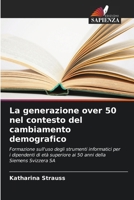 La generazione over 50 nel contesto del cambiamento demografico (Italian Edition) 620980361X Book Cover