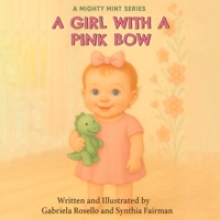 Mighty Mint Series : A GIRL with a PINK BOW 1961650401 Book Cover