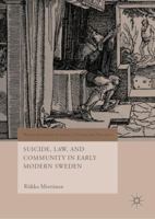 Suicide, Law, and Community in Early Modern Sweden 3030118444 Book Cover