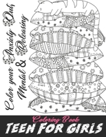 Teen For Girls-Color your Anxiety Out, Mental & Releasing Coloring Book: Fun, Anti-Stress and Releasing Coloring Book B09DFNQT6C Book Cover