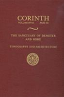 The Sanctuary of Demeter and Kore: Topography and Architecture (Corinth) 0876611838 Book Cover