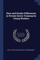 Race and Gender Differences in Private Sector Training for Young Workers 137705487X Book Cover