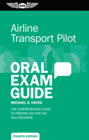 Airline Transport Pilot Oral Exam Guide: The Comprehensive Guide to Prepare You for the FAA Checkride (Oral Exam Guide series) 1619541599 Book Cover