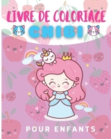 Livre de coloriage chibi: 50 dessins Chibi et Kawaii à colorier pour enfants à partir de 3 ans Carnet de dessin et de coloriage chibi Idéal cade B08L9C6L59 Book Cover