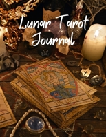 Lunar Tarot Journal : Align Your Tarot Readings with the Magick of the Moon! 1655236261 Book Cover