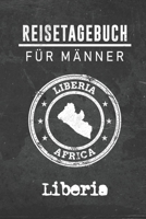 Reisetagebuch f�r M�nner Liberia: 6x9 Reise Journal I Notizbuch mit Checklisten zum Ausf�llen I Perfektes Geschenk f�r den Trip nach Liberia f�r jeden Reisenden 1712463314 Book Cover