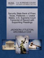 Security State Bank of Pharr, Texas, Petitioner, v. United States. U.S. Supreme Court Transcript of Record with Supporting Pleadings 1270473166 Book Cover