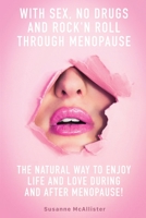 With SEX, No Drugs and Rock'n Roll Through Menopause 1922328715 Book Cover