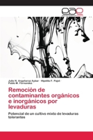Remoción de contaminantes orgánicos e inorgánicos por levaduras 6202255005 Book Cover