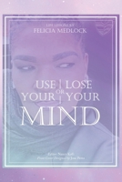 Use Your Mind or Lose Your Mind B0CVBJQZTF Book Cover