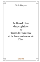 Le Grand Livre des prophéties ou Traite de l'existence et de la connaissance de Dieu (French Edition) 2414258098 Book Cover