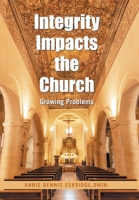 Integrity Impacts the Church: Growing Problems B0FQPLSB1L Book Cover
