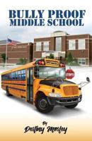 Bully Proof Middle School 1729845150 Book Cover