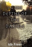 In the Depths of the Darien 1479216135 Book Cover