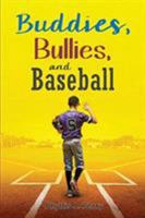 Buddies, Bullies, and Baseball 1631610511 Book Cover