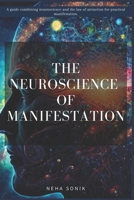 The Neuroscience of Manifestation: “A Practical Guide to Creating Your Ideal Life" B0DR59Z66G Book Cover