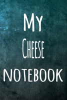 My Cheese Notebook: The perfect way to record your hobby - 6x9 119 page lined journal! 1695838882 Book Cover