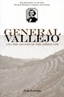 General Vallejo and the Advent of the Americans 189077121X Book Cover