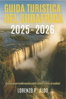 Guida Turistica del Sudafrica 2025-2026: Avventure indimenticabili dalla città al safari B0FTFN2WPG Book Cover