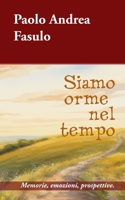 Siamo orme nel tempo: Memorie, emozioni, prospettive (Italian Edition) B0FM7QCZ89 Book Cover