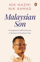 Malaysian Son: A progressive’s political journey in the heart of Southeast Asia 9815017721 Book Cover