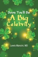 Soon You'll Be A Big Celebrity 1698715250 Book Cover