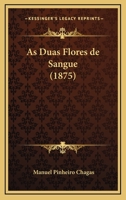 As Duas Flores de Sangue 1173081054 Book Cover