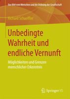 Unbedingte Wahrheit Und Endliche Vernunft: Moglichkeiten Und Grenzen Menschlicher Erkenntnis 3658151331 Book Cover