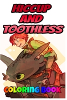 Hiccup and Toothless Coloring Book: For Kids and Teens Fans , Cute Unique Coloring Pages 1679488279 Book Cover