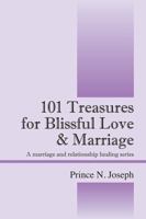 101 Treasures for Blissful Love & Marriage: A Marriage and Relationship Healing Series 1478738189 Book Cover