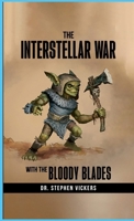 The Interstellar War with the Bloody Blades 1300889039 Book Cover
