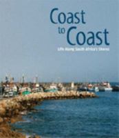 Coast to Coast: Life Along South Africa's Shores 1770074821 Book Cover