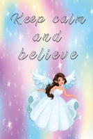 Keep calm and believe: Godly notebook with sweet angel 1089269919 Book Cover