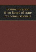 Communication from Board of State Tax Commissioners 5518598297 Book Cover
