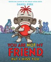 You Are Not My Friend, But I Miss You 1419712365 Book Cover