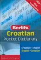 Croatian Berlitz Pocket Dictionary (English and Croatian Edition) 9812469427 Book Cover