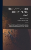 History of the Thirty Years' War; Those Parts of Books II, III, and IV Which Treat of the Careers and Characters of Gustavus Adolphus and Wallenstenn. B0BM8GXX9X Book Cover