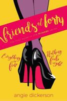 Friends at Forty: Book One in the Friends Series 1530712866 Book Cover