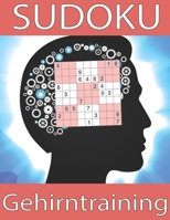 SUDOKU Gehirntraining: R�tselbuch f�r Erwachsene und Senioren - Sudokus f�r Fortgeschrittene und Profis - Bleiben Sie fit im Kopf B084DG7QBD Book Cover